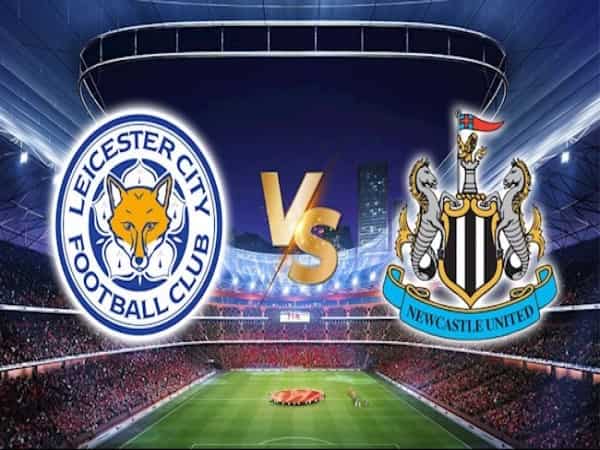 Đối đầu giữa Leicester vs Newcastle: Cuộc chiến căng thẳng