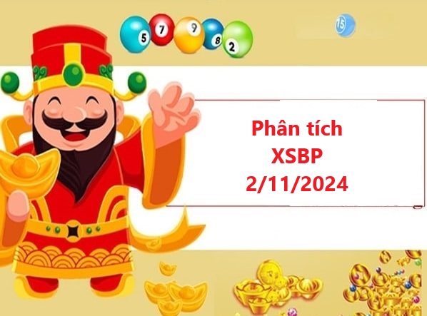 Phân tích XSBP 2/11/2024 siêu chuẩn thứ 7 hôm nay