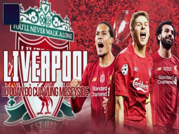 Liverpool – “Lữ đoàn đỏ” (The Reds)